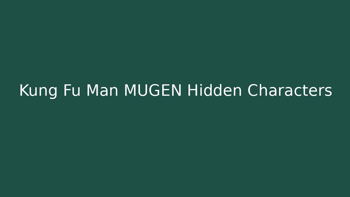 Kung Fu Man MUGEN Hidden Characters