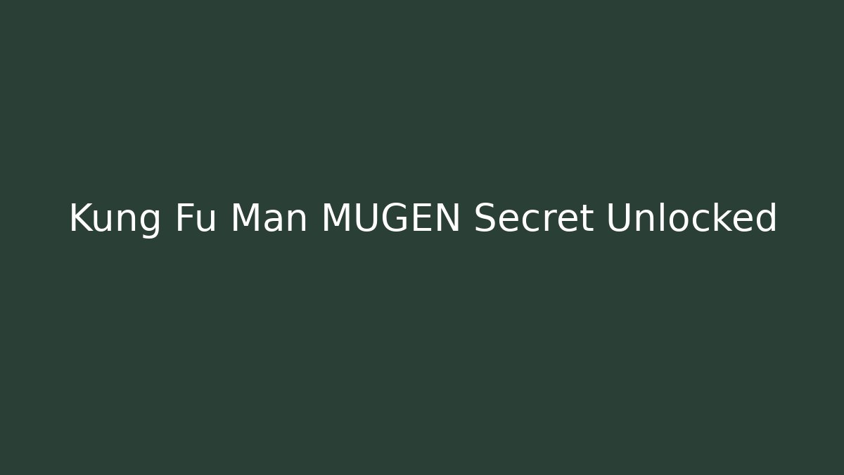 Kung Fu Man MUGEN Secret Unlocked - Buddy Program