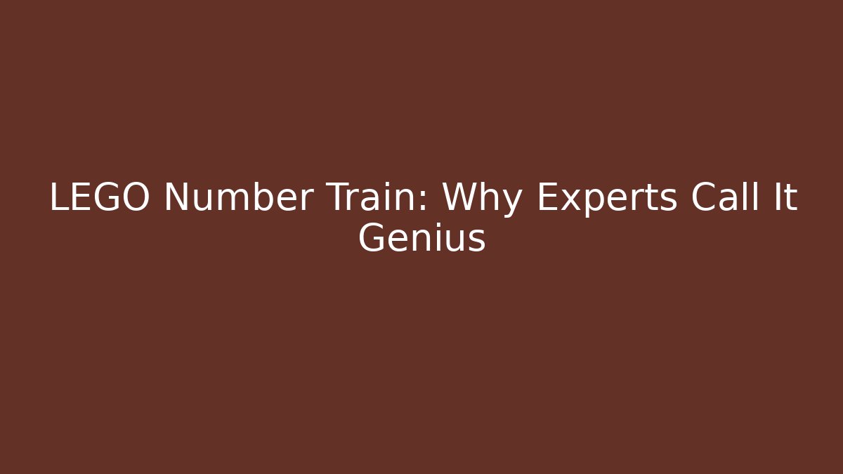LEGO Number Train: Why Experts Call It Genius - Buddy Program