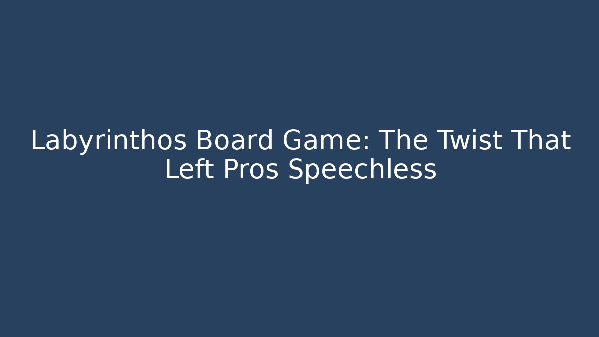 Labyrinthos Board Game: The Twist That Left Pros Speechless - Buddy Program