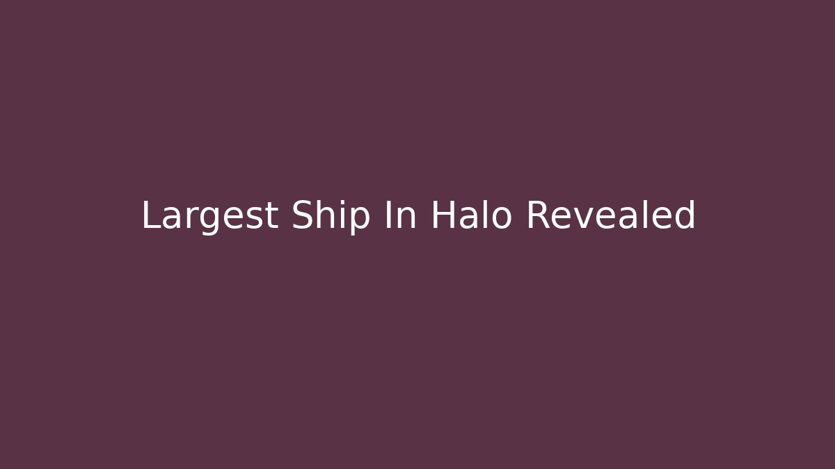 Largest Ship In Halo Revealed - Buddy Program