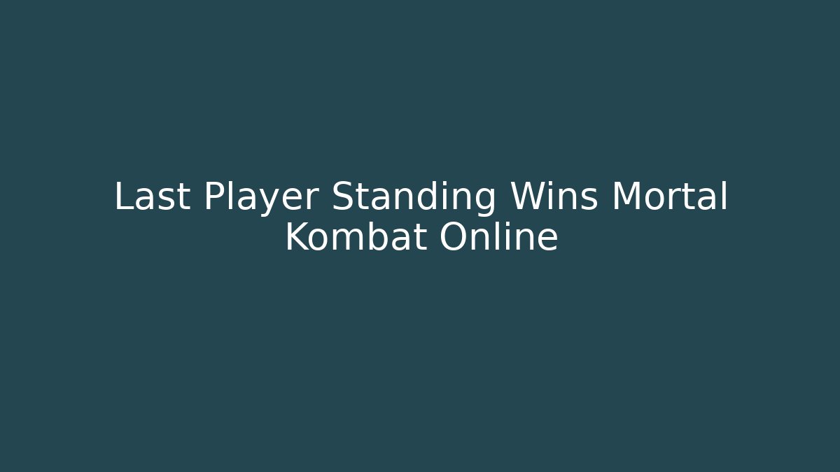 Last Player Standing Wins Mortal Kombat Online - Buddy Program