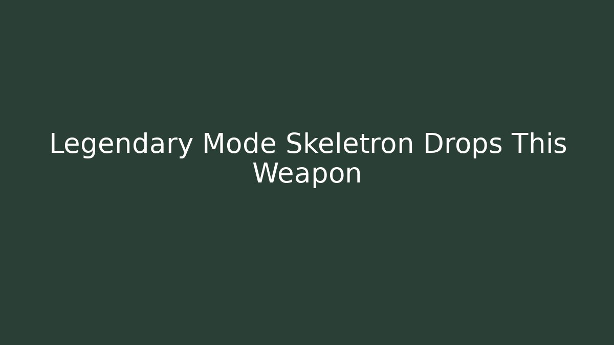Legendary Mode Skeletron Drops This Weapon - Buddy Program