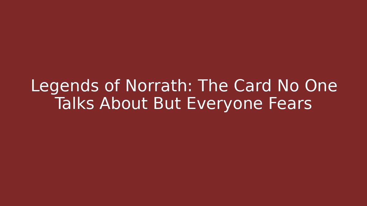 Legends of Norrath: The Card No One Talks About But Everyone Fears
