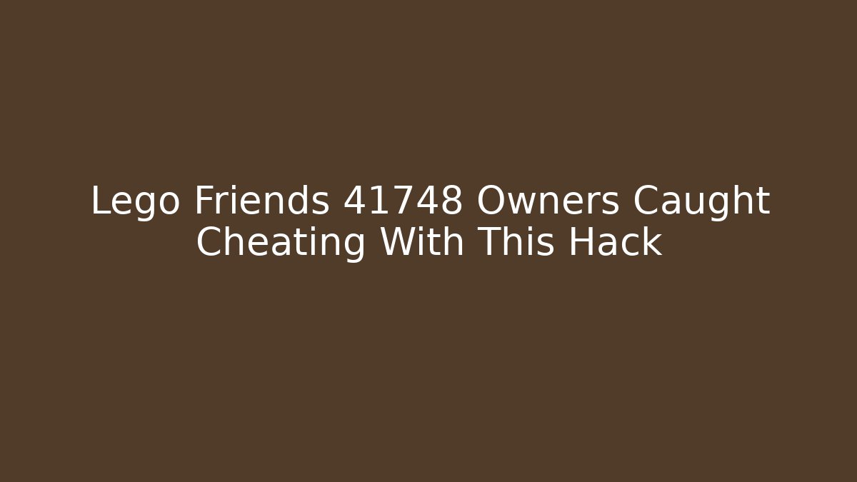 Lego Friends 41748 Owners Caught Cheating With This Hack - Buddy Program