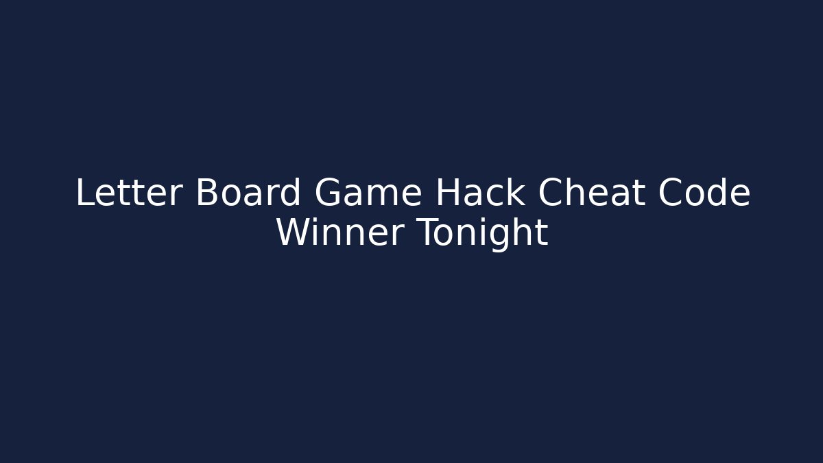 Letter Board Game Hack Cheat Code Winner Tonight