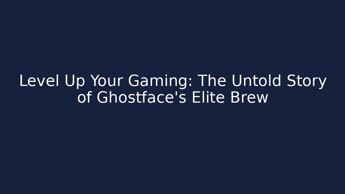 Level Up Your Gaming: The Untold Story of Ghostface’s Elite Brew