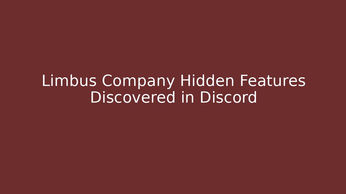Limbus Company Hidden Features Discovered in Discord