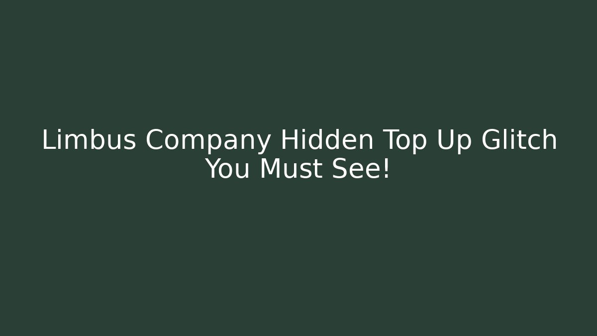 Limbus Company Hidden Top Up Glitch You Must See!