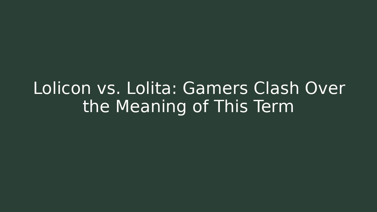 Lolicon vs. Lolita: Gamers Clash Over the Meaning of This Term