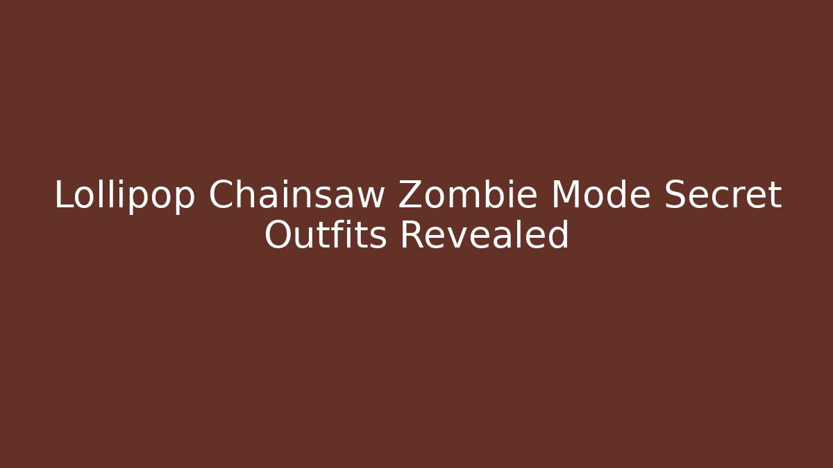 Lollipop Chainsaw Zombie Mode Secret Outfits Revealed