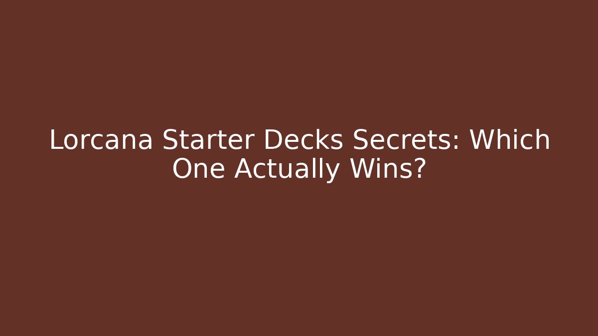 Lorcana Starter Decks Secrets: Which One Actually Wins? - Buddy Program