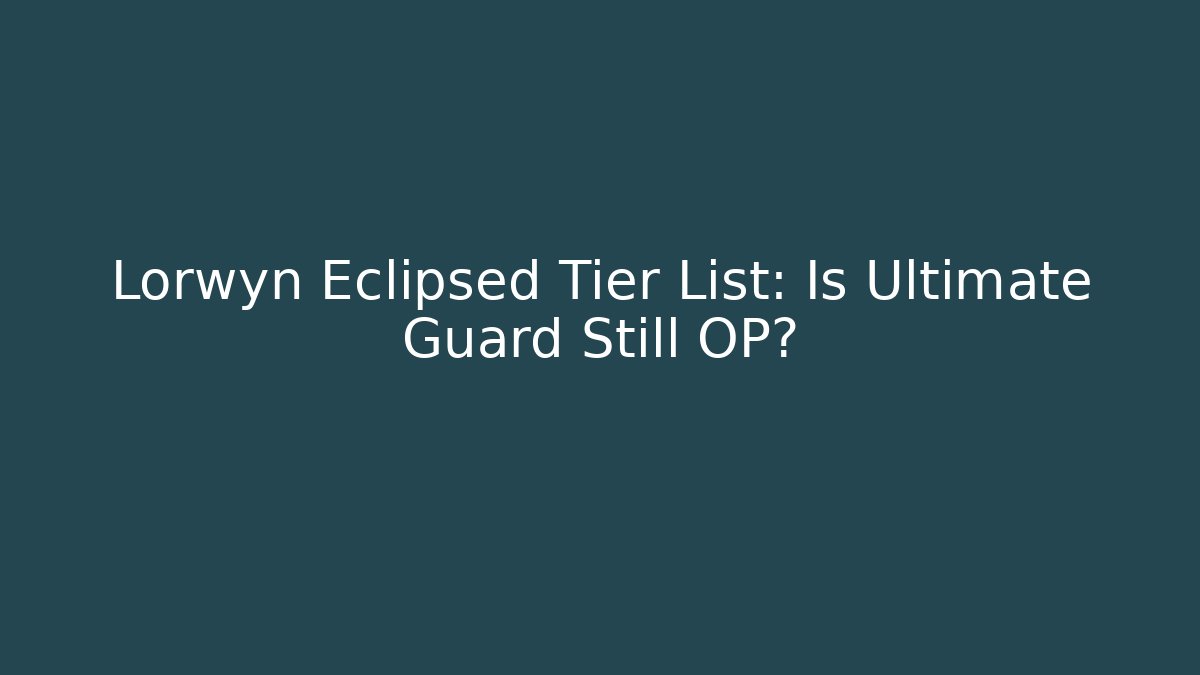 Lorwyn Eclipsed Tier List: Is Ultimate Guard Still OP?