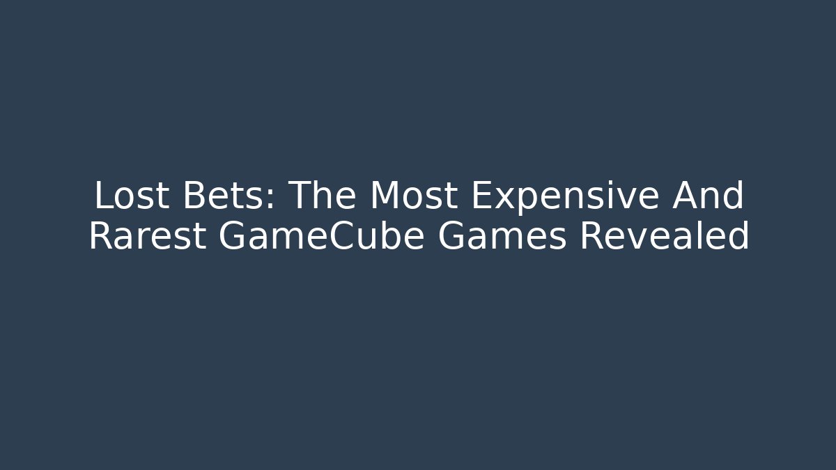 Lost Bets: The Most Expensive And Rarest GameCube Games Revealed