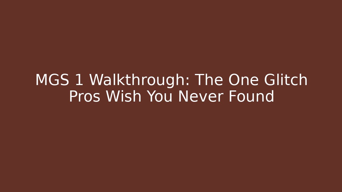 MGS 1 Walkthrough: The One Glitch Pros Wish You Never Found