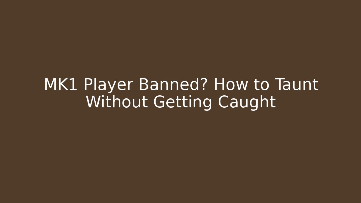 MK1 Player Banned? How to Taunt Without Getting Caught