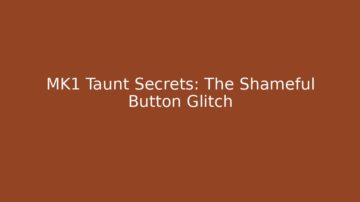 MK1 Taunt Secrets: The Shameful Button Glitch - Buddy Program