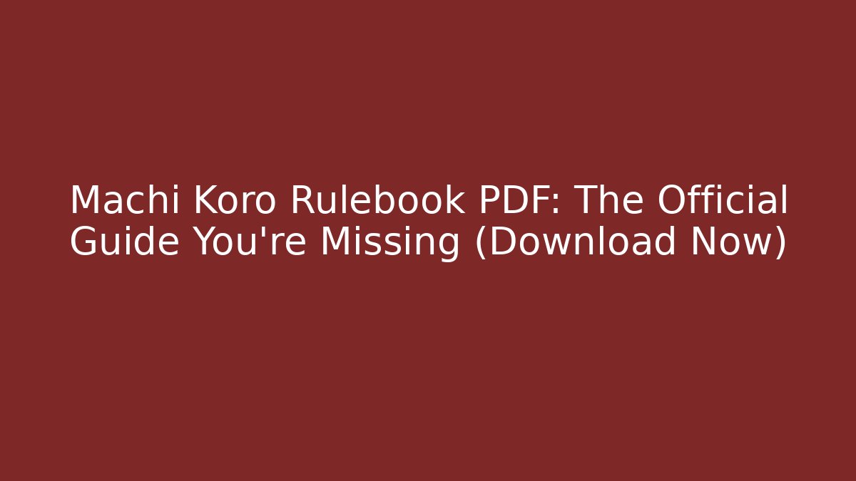 Machi Koro Rulebook PDF: The Official Guide You're Missing (Download Now) - Buddy Program