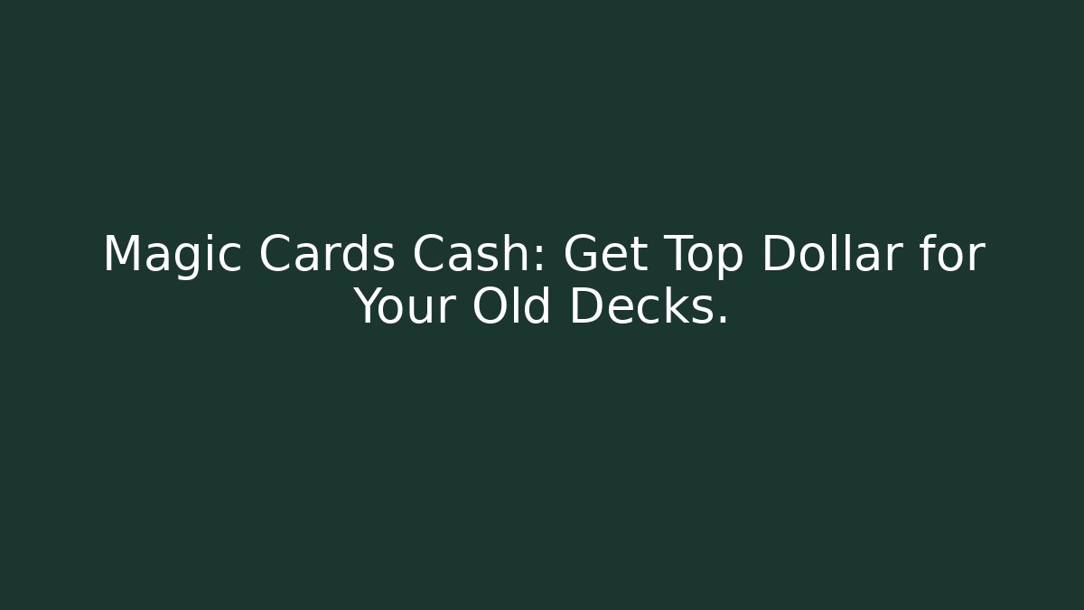 Magic Cards Cash: Get Top Dollar for Your Old Decks. - Buddy Program