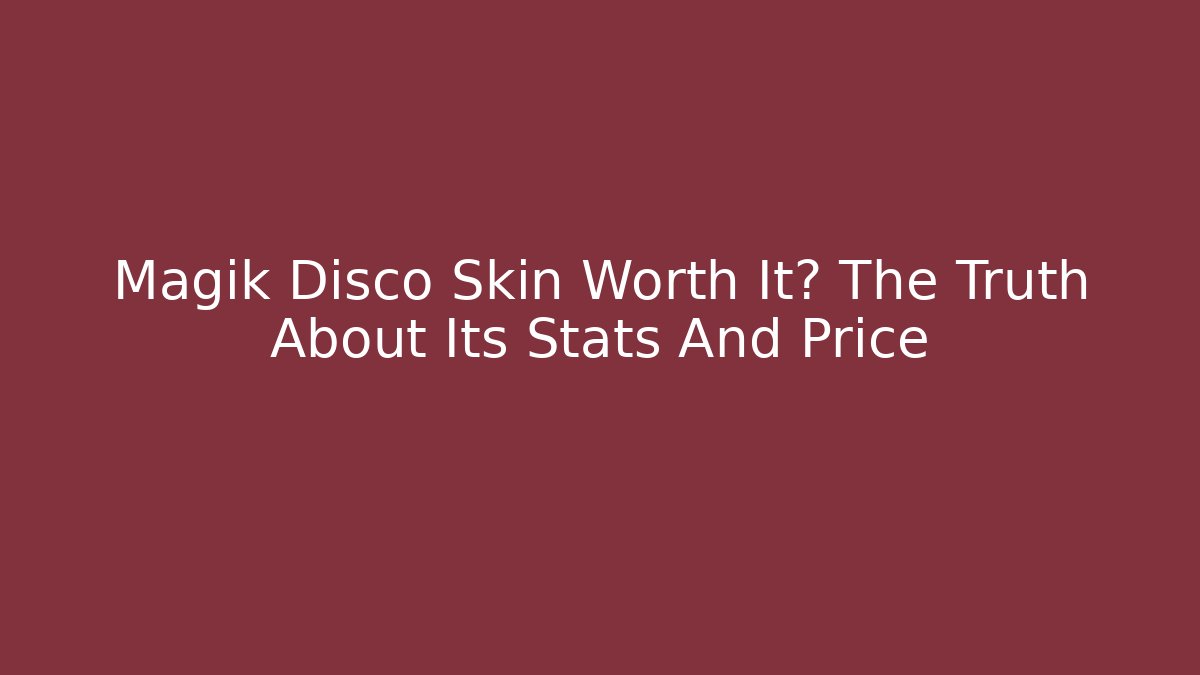 Magik Disco Skin Worth It? The Truth About Its Stats And Price