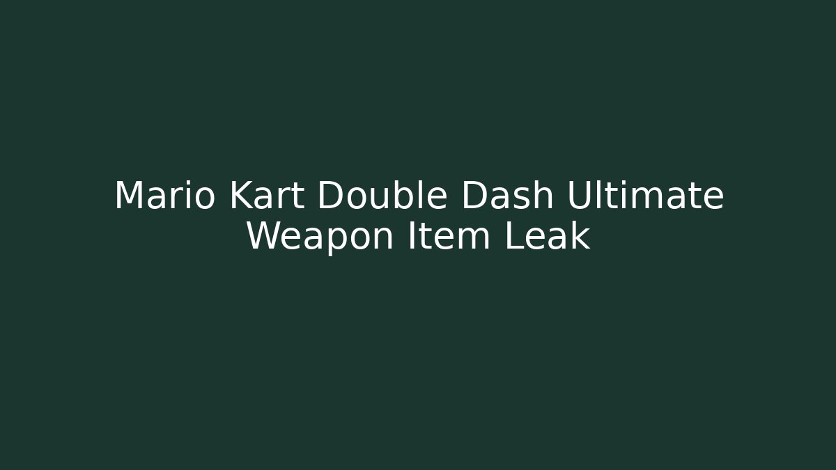 Mario Kart Double Dash Ultimate Weapon Item Leak - Buddy Program