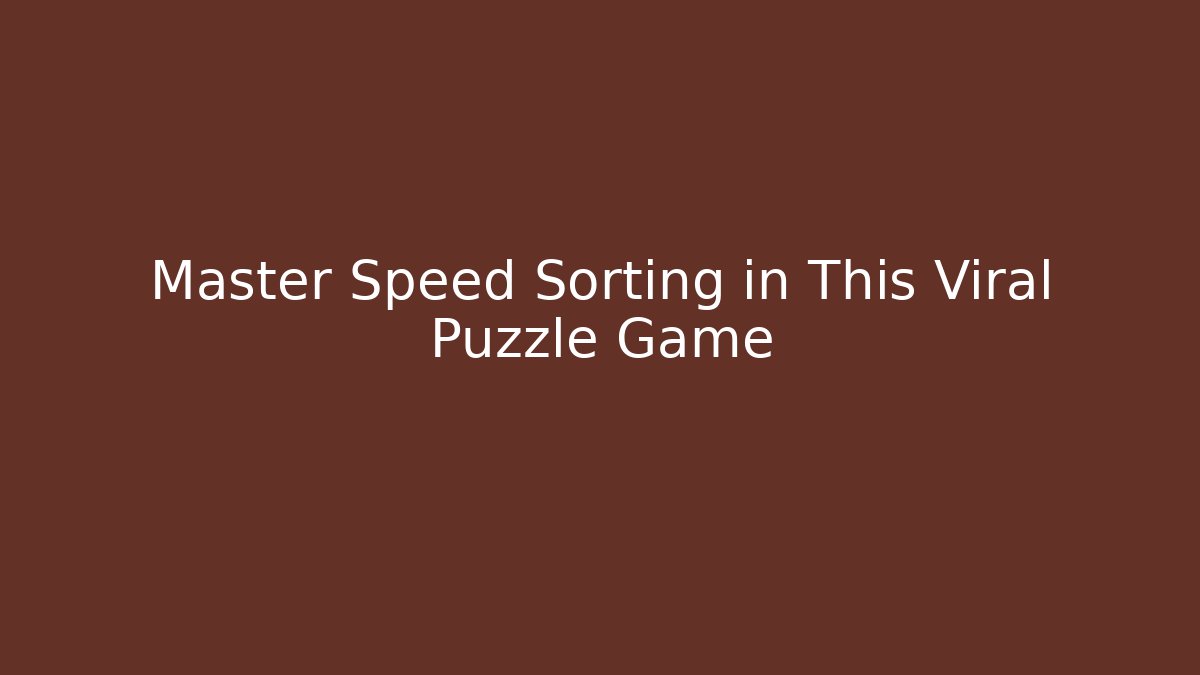 Master Speed Sorting in This Viral Puzzle Game - Buddy Program