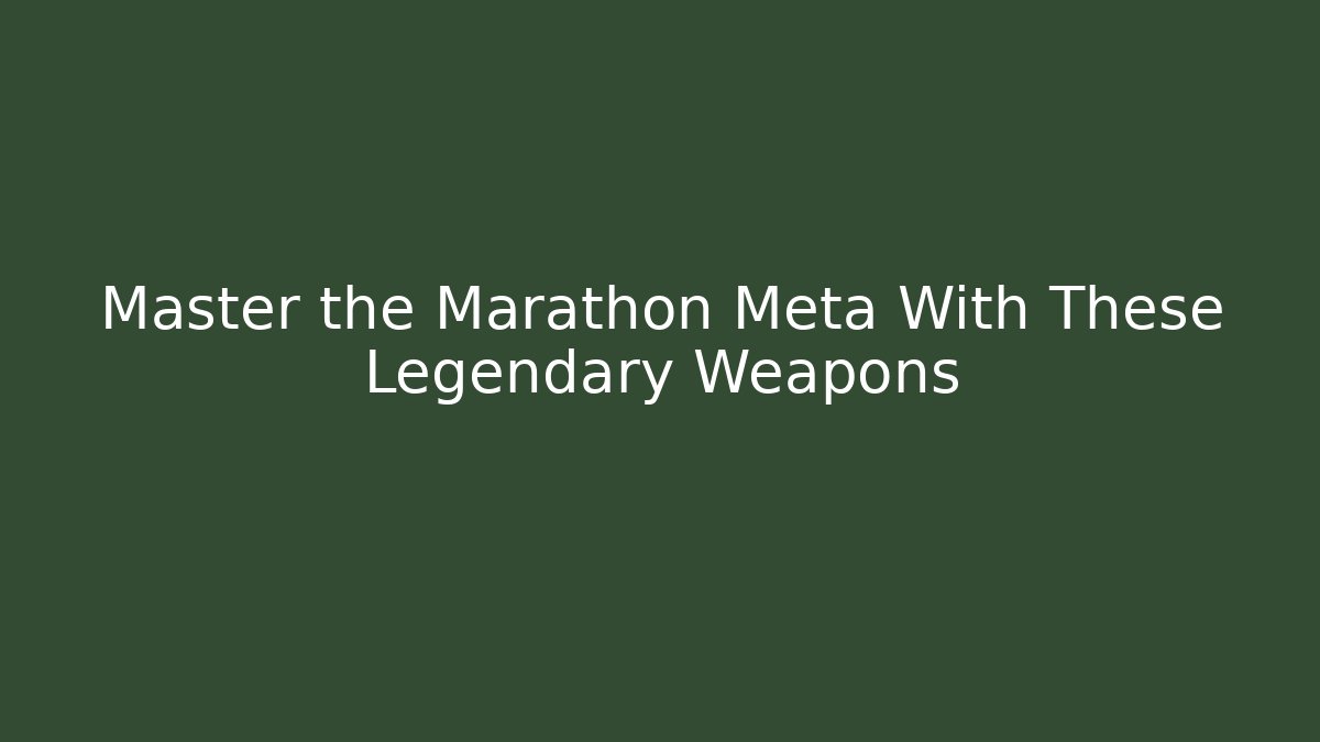 Master the Marathon Meta With These Legendary Weapons - Buddy Program