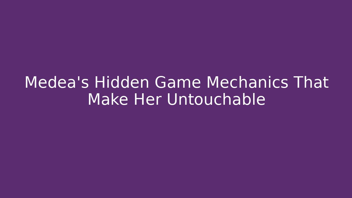 Medea’s Hidden Game Mechanics That Make Her Untouchable - Buddy Program