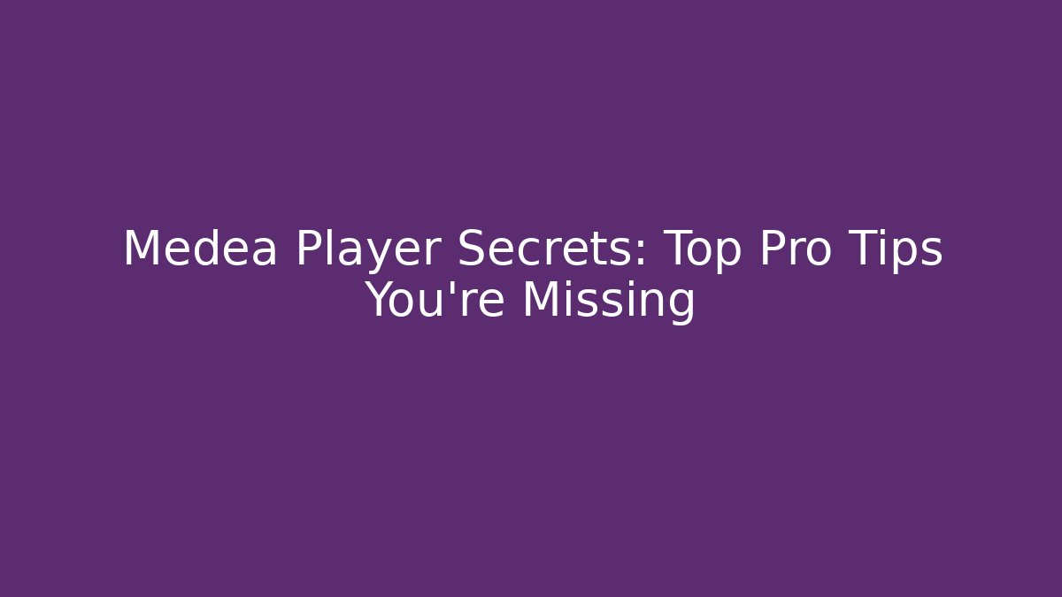 Medea Player Secrets: Top Pro Tips You’re Missing - Buddy Program