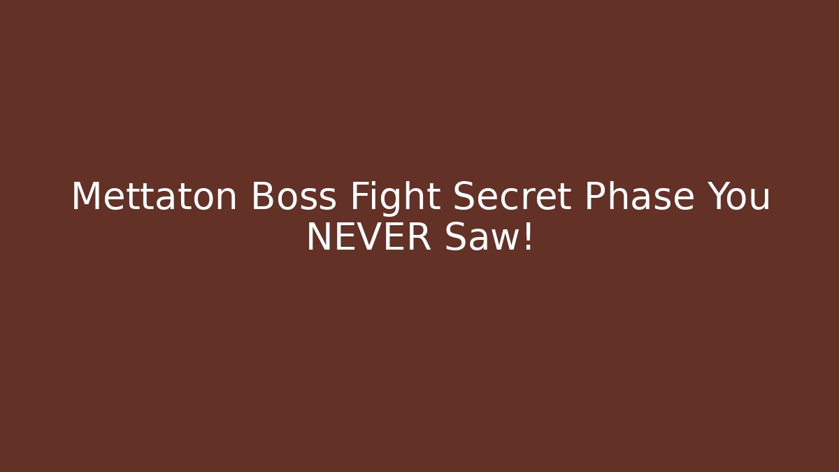 Mettaton Boss Fight Secret Phase You NEVER Saw!