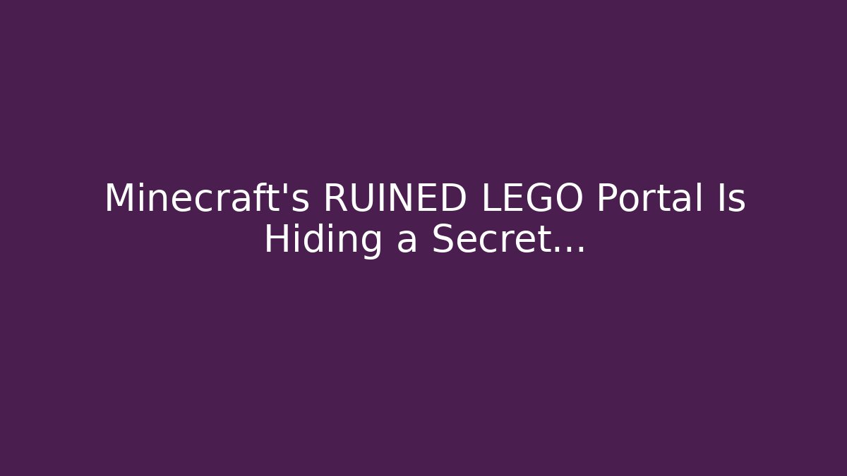 Minecraft's RUINED LEGO Portal Is Hiding a Secret...