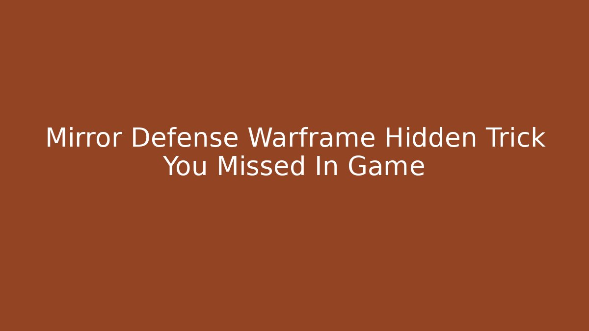 Mirror Defense Warframe Hidden Trick You Missed In Game