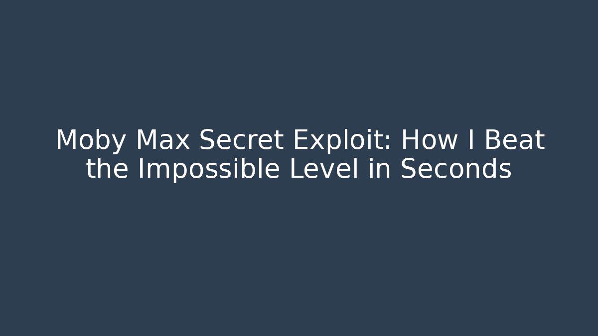 Moby Max Secret Exploit: How I Beat the Impossible Level in Seconds - Buddy Program