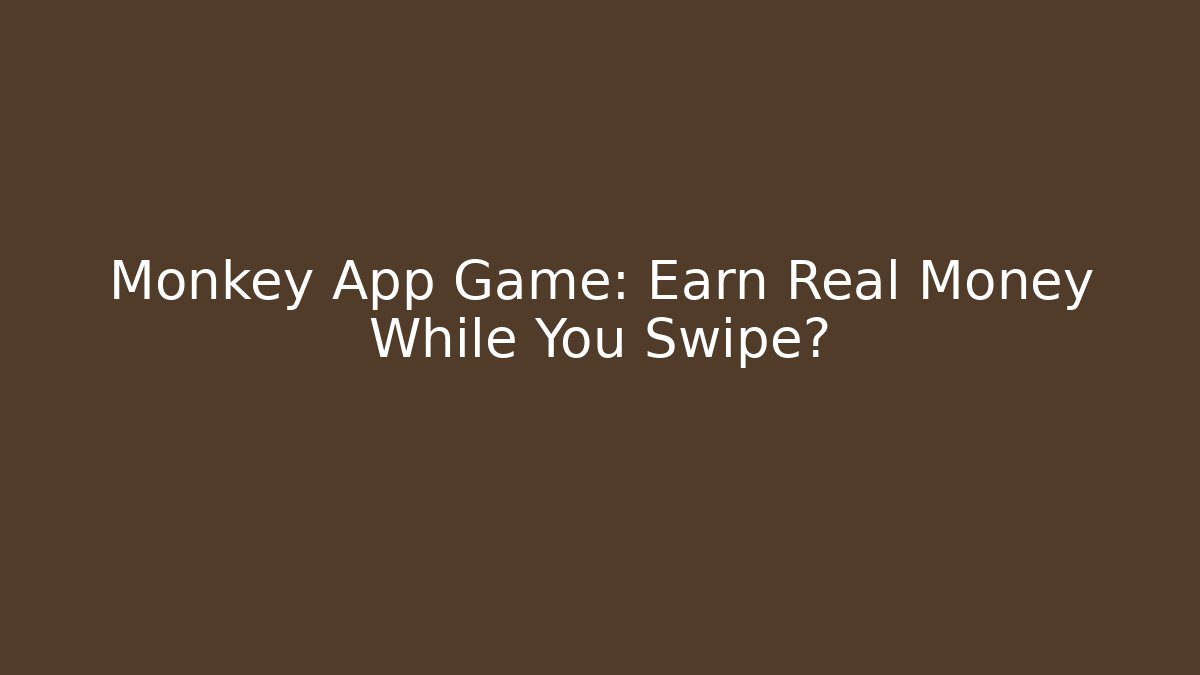 Monkey App Game: Earn Real Money While You Swipe? - Buddy Program
