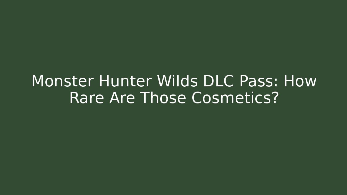 Monster Hunter Wilds DLC Pass: How Rare Are Those Cosmetics?