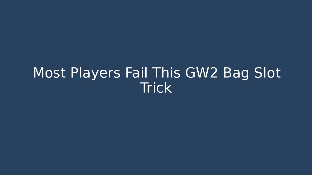 Most Players Fail This GW2 Bag Slot Trick - Buddy Program