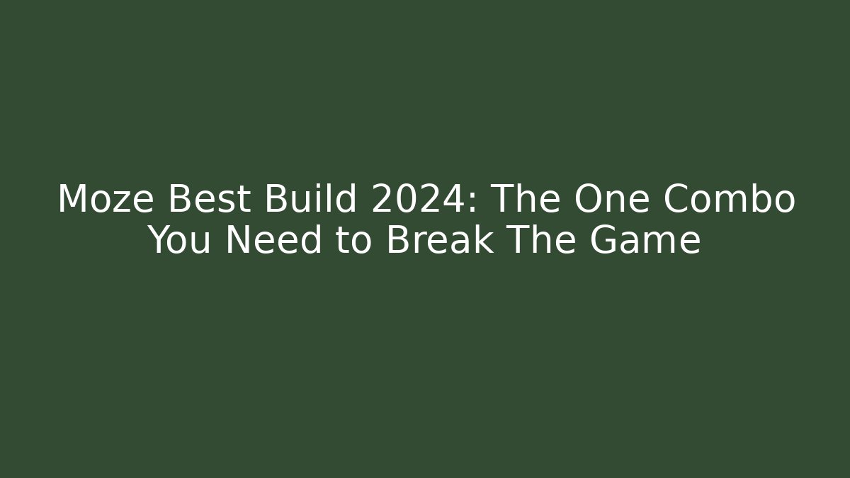 Moze Best Build 2024: The One Combo You Need to Break The Game