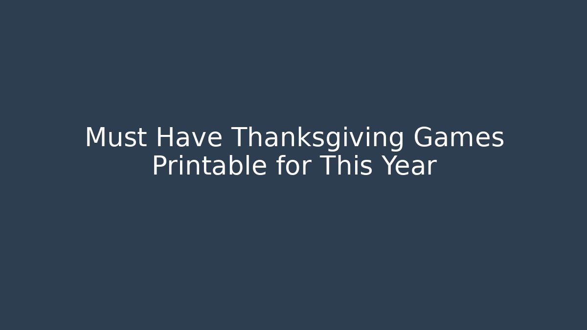 Must Have Thanksgiving Games Printable for This Year