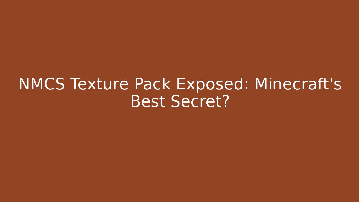 NMCS Texture Pack Exposed: Minecraft's Best Secret? - Buddy Program