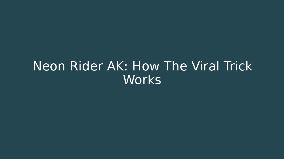 Neon Rider AK: How The Viral Trick Works