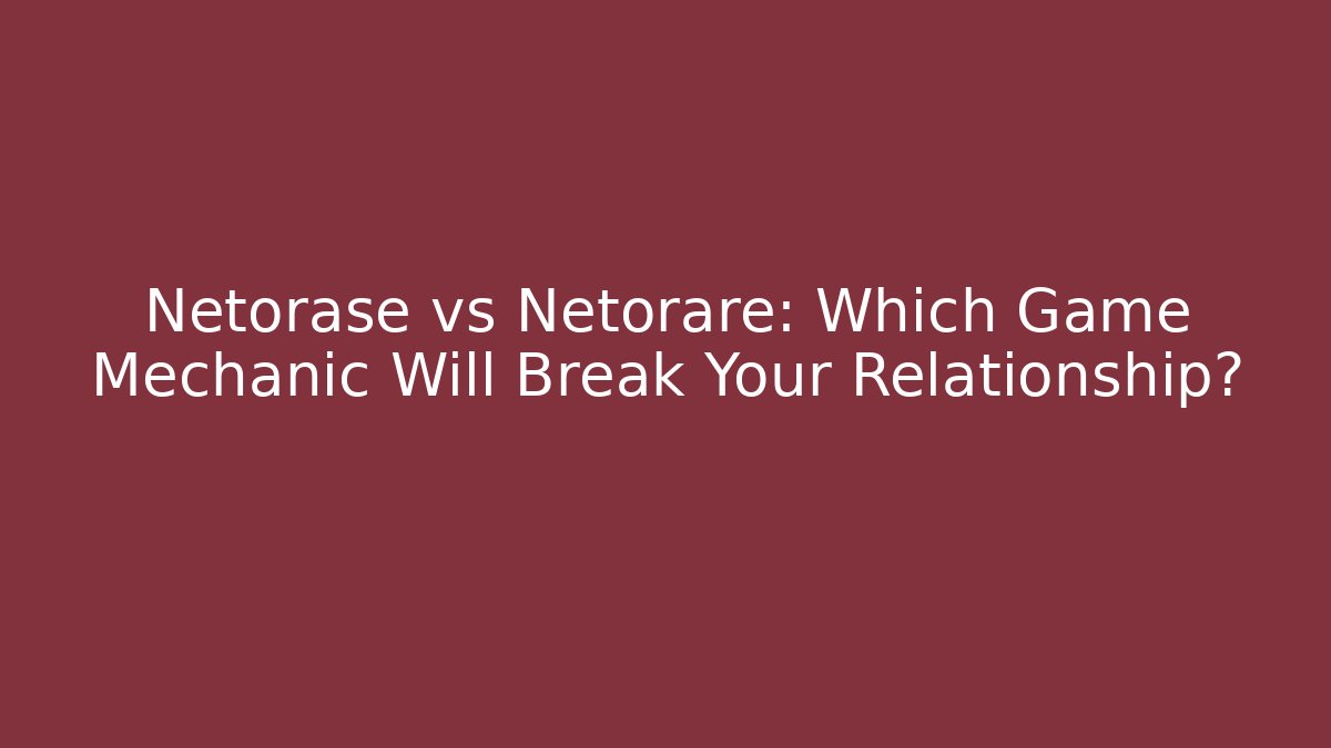 Netorase vs Netorare: Which Game Mechanic Will Break Your Relationship? - Buddy Program
