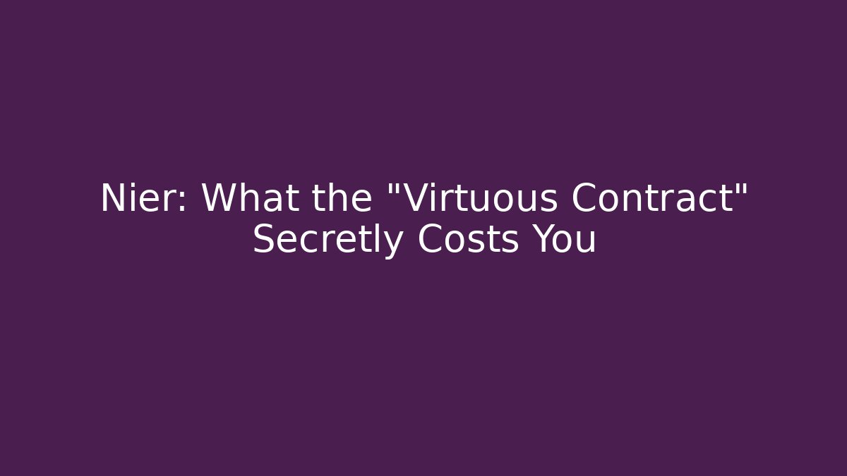 Nier: What the "Virtuous Contract" Secretly Costs You - Buddy Program