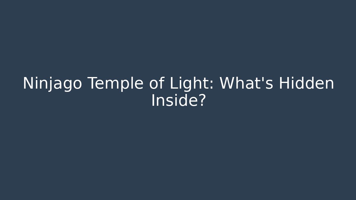 Ninjago Temple of Light: What's Hidden Inside?