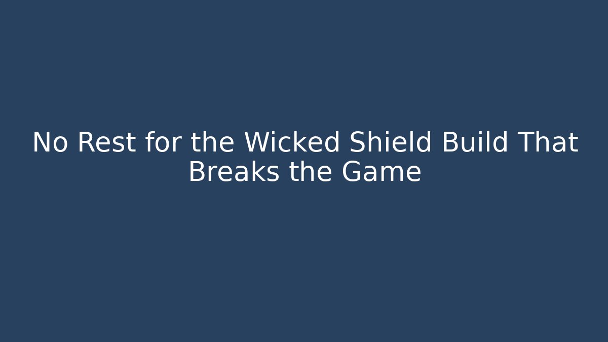 No Rest for the Wicked Shield Build That Breaks the Game
