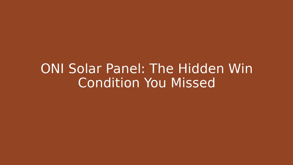 ONI Solar Panel: The Hidden Win Condition You Missed