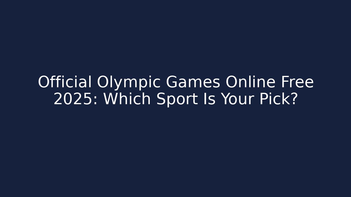 Official Olympic Games Online Free 2025: Which Sport Is Your Pick?