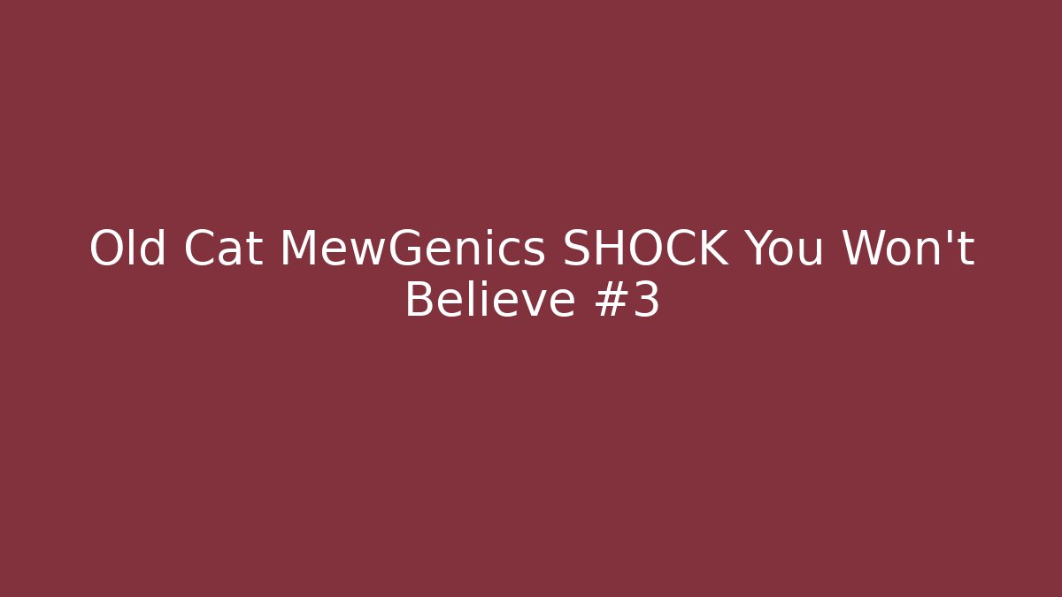 Old Cat MewGenics SHOCK You Won't Believe #3