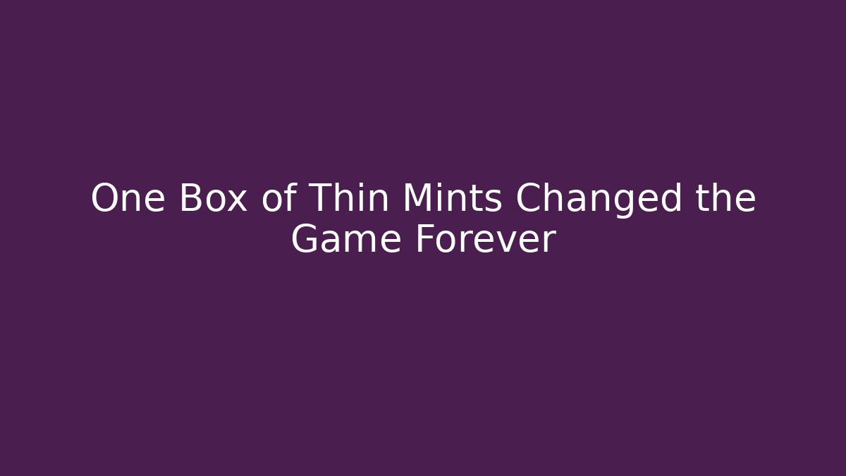 One Box of Thin Mints Changed the Game Forever - Buddy Program