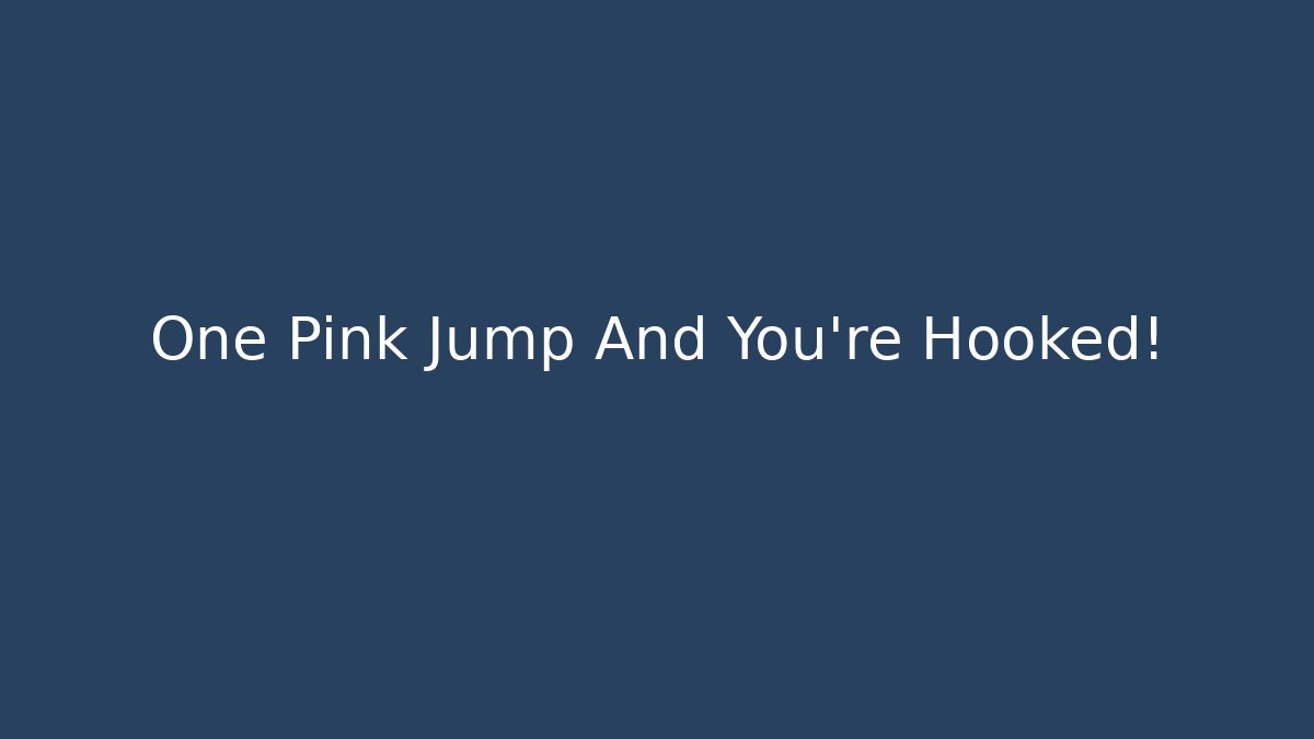 One Pink Jump And You're Hooked! - Buddy Program
