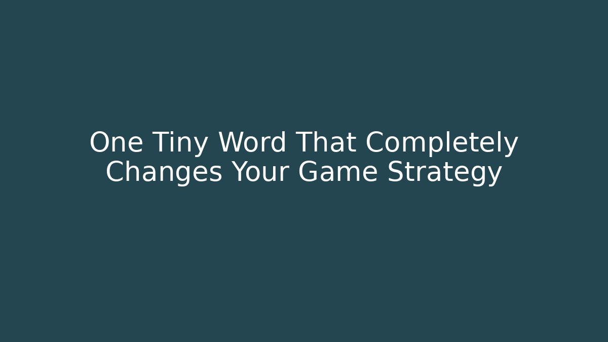 One Tiny Word That Completely Changes Your Game Strategy - Buddy Program